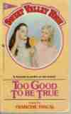 SWEET VALLEY HIGH SVH #11 Too Good to be True : Francine Pascal